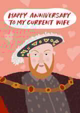 Funny Henry VIII Anniversary Card for 'Current' Wife created by PaperPaper