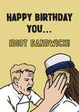 Funny Birthday Card - Gordon Ramsey - Idiot Sandwich created by ZB CREATIVE