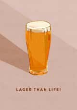 Classic Father's Day Card - Lager Than Life - Pint created by @doublepea_designs