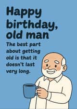 Happy Birthday Old Man | Birthday Card | Funny Joke Card created by Fran Borg