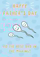 Funny Father's Day Card - Dad In The Making - Sperm created by TheYoungBandit .