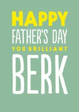 Funny Father's Day Card - Brilliant Berk created by The Buddy Fernandez Card Co.