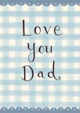 Classic Father's Day/Birthday Card - Love You Dad - Gingham Design created by Love Lucy Illustration