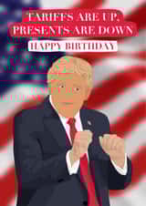 Funny Birthday Card - Donald Trump - Tariffs Are Up created by Pink Peach Cards