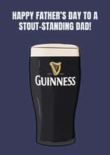 Punny Father's Day Card - Guinness - Stout-Standing Dad! created by DanAllen20