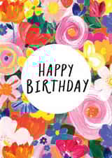 Pretty floral Birthday Card - Bright Flowers - HAPPY BIRTHDAY created by Katt Jones