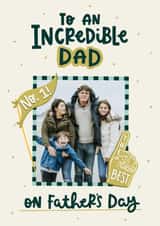Personalised Father's Day Photo Card created by Abbie Imagine - Classic Father's Day Card - An Incredible Dad