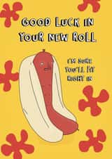 Funny New Job Card - Hot Dog - Good Luck In Your New Roll created by Blessherlittleartoons by Amy