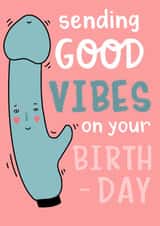 Funny Birthday Card - Vibrator - Good Vibes created by Belly Flops 