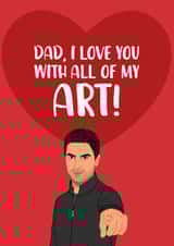 Arsenal Father's Day Card - Mikel Arteta - I Love You With All Of My Art! created by The Cake Thief
