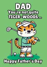 Funny Father's Day Card - Golfing Dad Who Thinks He's Tiger-Woods - Tiger Pun created by On Fire Typography