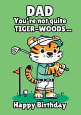 Funny Birthday Card - Golfing Dad Who Thinks He's Tiger-Woods - Tiger Pun created by On Fire Typography