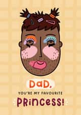 Funny Father's Day Card - Favourite Princess - Makeover created by Joanne Hawker