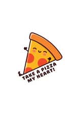Take a Pizza My Heart! – Funny Cute Pun Love Card created by Joe Baines Graphic Design and Illustration