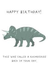 Funny Birthday Card - Dinosaur - Rhinoceros In Your Day created by AJS STUDIOS