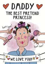 Funny girl dad Father’s Day card - princess Daddy! created by Hello Hatty