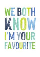 Funny Father's Day Card - I'm Your Favourite created by Studio 9