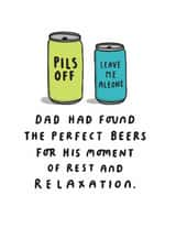 Funny Father's Day Card - Dad Had Found The Perfect Beers created by mungo and shoddy
