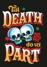 Arty Anniversary Card - Tattoo Inspired Skeletons - Till Death Do Us Part created by Stormy Knight