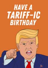 Funny Birthday Card - Donald Trump - Tariffic Birthday created by BritWit
