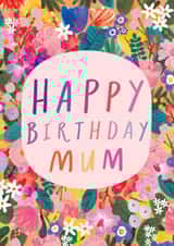 Pretty Birthday Card - For Mum - Vibrant Flowers created by Katt Jones