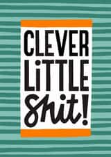 Funny Exams Card - Clever Little Shit created by Nicola Watson