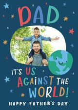 Personalised Father's Day Photo Card created by Dotty Black - Cute Father's Day Card - Us Against The World