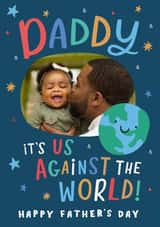 Personalised Father's Day Photo Card created by Dotty Black - Cute Father's Day Card - Daddy - Us Against The World