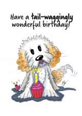 Cute birthday card for anyone who loves small dogs or even from the dog created by MR. BISCUIT