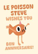 Funny Birthday Card - Le Poisson Steve - Bon Anniversaire created by PopDogShop