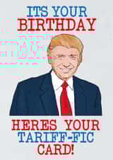Funny Trump TARIFF-FIC Birthday Card for family & friends created by Glen Stone