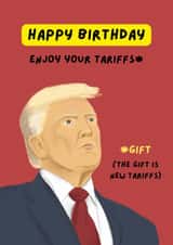 Funny Birthday Card - Donald Trump - Enjoy Your Tariffs created by Sian Moore Illustration