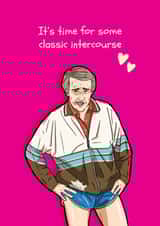 Funny Anniversary/Valentine's Day Card - Alan Partridge - Classic Intercourse created by Pedges Houseboat
