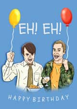 Peep Show Birthday Card - Mark & Jez - Eh! Eh! created by Pedges Houseboat