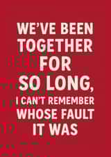 Funny Anniversary Card - Whose Fault created by Thankful Cards