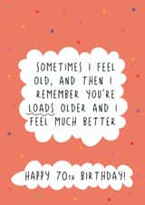 Cheeky 70th Birthday Card - Feel Old - Remember You're Older created by @Laura Lonsdale Designs