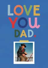 Personalised Father's Day Photo Card created by Lemon and Sugar  - Classic Father's Day Card - Love You Dad
