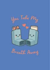 Cute Valentine's Day/Anniversary Card - Inhalers - Take My Breath Away created by Wheezy Kid