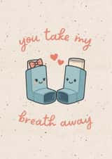 Cute Anniversary Card - You Take My Breath Away - Pun created by Wheezy Kid