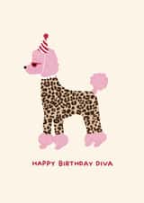 Fun Birthday Card - Diva - Poodle created by Ella Goddard