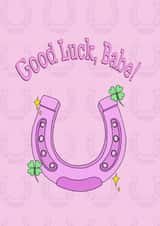 Good Luck, Babe! Lucky symbol greeting card. created by CC Creative