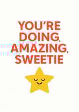 Funny encouragement card – You’re doing amazing, sweetie with smiling star created by Oh So Serendipity