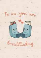 Cute Anniversary Card - Asthma Inhalers - You Are Breathtaking created by Wheezy Kid
