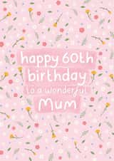 Pretty Birthday Card - 60th - Wonderful Mum created by Fliss Muir