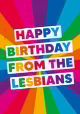 Funny Birthday Card - LGBTQ+ - Happy Birthday From The Lesbians created by Dean Morris Cards