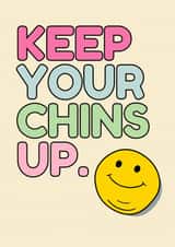 Funny Thinking Of You Card - Keep Your Chins Up - Smiley Face created by Kim&Tonic