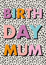 Classic Birthday Card - For Mum - Polka Dot Design created by Hey Ves Designs