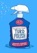Funny 40th Birthday Card - Extra Glittery Turd Polish - Celebrate Forty! created by Running with Scissors
