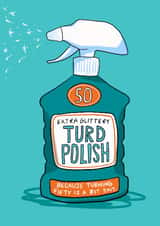 Funny 50th Birthday Card - Extra Glittery Turd Polish - Celebrate Fifty! created by Running with Scissors