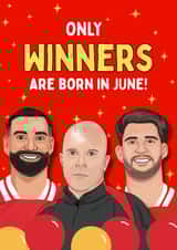 Funny Birthday Card - Liverpool - Only Winners Are Born In June created by Original Fox Cards